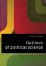 Outlines of political science - Gunton George