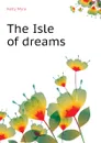 The Isle of dreams - Kelly Myra