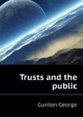 Trusts and the public - Gunton George