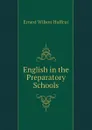 English in the Preparatory Schools - Ernest W. Huffcut