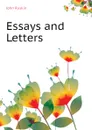 Essays and Letters - Рескин
