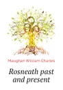 Rosneath past and present - Maughan William Charles