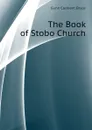 The Book of Stobo Church - Gunn Clement Bryce