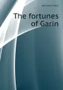 The fortunes of Garin - Johnston Mary