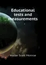 Educational tests and measurements - Walter Scott Monroe