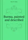 Burma, painted and described - Kelly R. Talbot