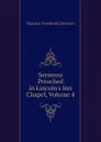 Sermons Preached in Lincolns Inn Chapel, Volume 4 - Maurice Frederick Denison