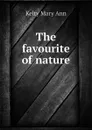 The favourite of nature - Kelty Mary Ann