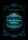 Trilby (German Edition) - George du Maurier