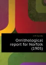 Ornithological report for Norfolk (1905) - J. H. Gurney