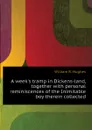 A weeks tramp in Dickens-land, together with personal reminiscences of the Inimitable boy therein collected - William R. Hughes