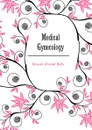 Medical Gynecology - Howard A. Kelly