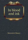 In blood and ink - Maverick Maury