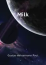 Milk - Gustav Heinemann Paul