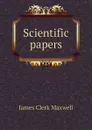 Scientific papers - James Clerk Maxwell