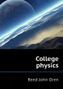 College physics - Reed John Oren