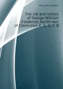 The life and letters of George William Frederick, fourth earl of Clarendon, K. G., G. C. B - Maxwell Herbert