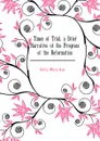 Times of Trial, a Brief Narrative of the Progress of the Reformation - Kelty Mary Ann