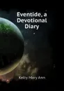 Eventide, a Devotional Diary - Kelty Mary Ann