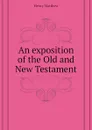 An exposition of the Old and New Testament - Henry Matthew