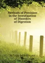 Methods of Precision in the Investigation of Disorders of Digestion - Kellogg John Harvey