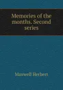 Memories of the months. Second series - Maxwell Herbert