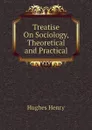 Treatise On Sociology, Theoretical and Practical - Hughes Henry