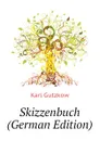 Skizzenbuch (German Edition) - Gutzkow Karl