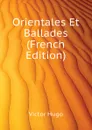 Orientales Et Ballades (French Edition) - H. C. O. Huss