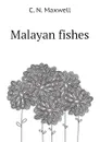 Malayan fishes - C. N. Maxwell