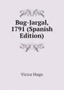 Bug-Jargal, 1791 (Spanish Edition) - H. C. O. Huss