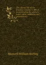 The cloister life of the Emperor Charles V. 4th ed., incorporating the authors latest notes, additions and emendations - Maxwell William Stirling