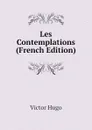 Les Contemplations (French Edition) - H. C. O. Huss