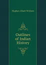 Outlines of Indian History - Hughes Albert William