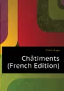 Chatiments (French Edition) - H. C. O. Huss