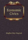 Economic Civics - Hughes Ray Osgood