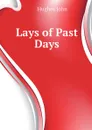 Lays of Past Days - Hughes John