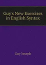 Guys New Exercises in English Syntax - Guy Joseph