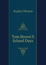 Tom BrownS School Days - Hughes Thomas
