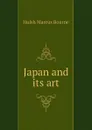 Japan and its art - Huish Marcus Bourne