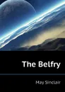 The Belfry - May Sinclair