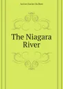 The Niagara River - Archer Butler Hulbert