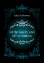 Little Guzzy and other stories - Habberton John