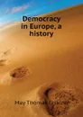 Democracy in Europe, a history - May Thomas Erskine