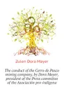 The conduct of the Cerro de Pasco mining company, by Dora Mayer, president of the Press committee of the Asociacion pro-indigena - Zulen Dora Mayer