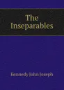 The Inseparables - Kennedy John Joseph