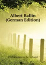 Albert Ballin (German Edition) - Huldermann Bernhard