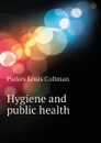 Hygiene and public health - Parkes Louis Coltman