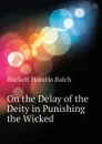 On the Delay of the Deity in Punishing the Wicked - Hackett Horatio Balch