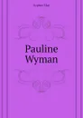 Pauline Wyman - May Sophie